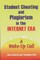 Student Cheating and Plagiarism in the Internet Era