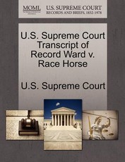 U.S. Supreme Court Transcript of Record Ward V. Race Horse