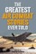 The Greatest Air Combat Stories Ever Told