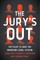 The Jury's Out