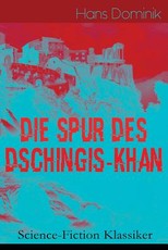 Die Spur des Dschingis-Khan (Science-Fiction Klassiker)