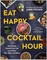 Eat Happy Cocktail Hour