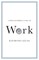 A Philosopher Looks at Work