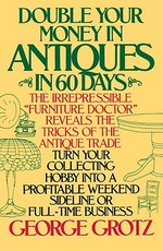 Double Your Money in Antiques in 60 Days