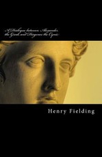 A Dialogue between Alexander the Great, and Diogenes the Cynic