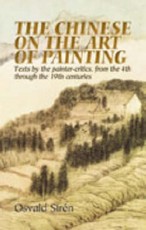 The Chinese on the Art of Painting: Texts by the Painter-Critics, from the Han Through the Ch'ing Dynasties