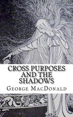 Cross Purposes and The Shadows