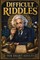 Difficult Riddles for Smart Adults