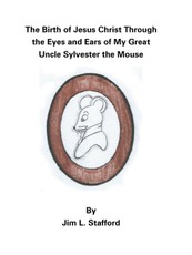 Stafford, J: Birth of Jesus Christ Through the Eyes and Ears
