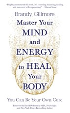 Master Your Mind to Heal Your Body