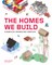The Homes We Build