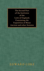 The Second Part of the Institutes of the Laws of England
