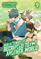Isekai Tensei: Recruited to Another World: Volume 9 (Manga)