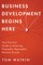 Business Development Begins Here