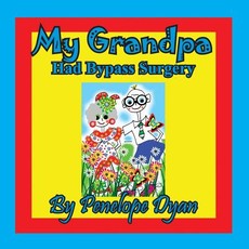 My Grandpa Had Bypass Surgery