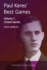 Paul Keres' Best Games Vol 1