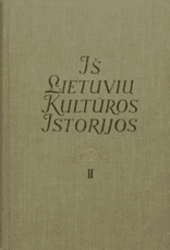 Iš Lietuvių kultūros istorijos (II dalis)