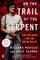 On the Trail of the Serpent