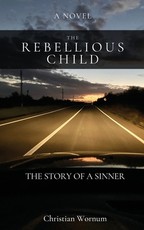 The Rebellious Child, The Story of a Sinner