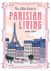 The Little Guide to Parisian Living