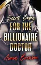 Secret Baby for the Billionaire Doctor