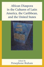 African Diaspora in the Cultures of Latin America, the Caribbean, and the United States