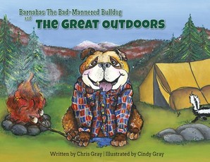 Barnabas The Bad-Mannered Bulldog and The Great Outdoors