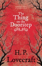 The Thing on the Doorstep (Fantasy and Horror Classics);With a Dedication by George Henry Weiss