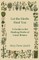 Let the Herbs Heal You - A Guide to the Healing Herbs of Great Britain