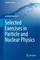 Selected Exercises in Particle and Nuclear Physics