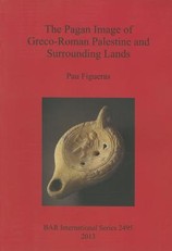 The Pagan Image of Greco-Roman Palestine and Surrounding Lands