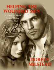Helping the Wounded Men - a Pair of Mail Order Bride Romances