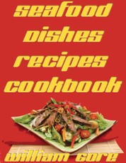 Seafood Dishes, Recipes, Cookbook