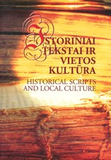 Istoriniai tekstai ir vietos kultūra. Historical scripts and local culture