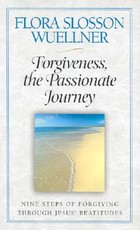 Forgiveness, the Passionate Journey