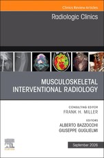 Musculoskeletal Interventional Radiology, an Issue of Radiologic Clinics of North America
