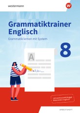 Grammatiktrainer Englisch 8. Arbeitsheft. Grammatik lernen mit System