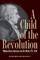 A Child of the Revolution