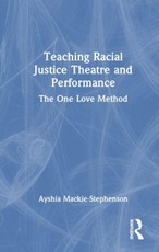 Teaching Racial Justice Theatre and Performance
