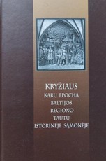 Kryžiaus karų epocha Baltijos regiono tautų istorinėje sąmonėje