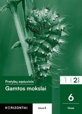Gamtos mokslai. Pratybų sąsiuvinis 6 klasei, 2 dalis, serija Horizontai