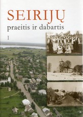 Seirijų dabartis ir praeitis. I tomas