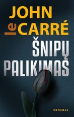 ŠNIPŲ PALIKIMAS: šnipų žanro klasiko naujas romanas, labai gerai įvertintas tiek kritikų, tiek autoriaus gerbėjų ŠNIPŲ PALIKIMAS: šnipų žanro klasiko naujas romanas, labai gerai įvertintas tiek kritikų, tiek autoriaus gerbėjų
