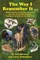 The Way I Remember It ... Short stories from the outdoors, by two of the best-known outdoor writers in the Midwest
