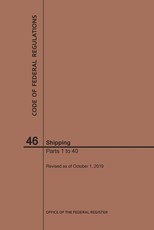 Code of Federal Regulations Title 46, Shipping, Parts 1-40, 2019