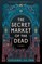 The Secret Market of the Dead