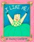 I Like Me!