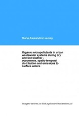 Organic micropollutants in urban wastewater systems during dry and wet weather-occurrence, spatio-temporal distribution and emissions to surface waters
