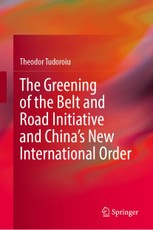 The Greening of the Belt and Road Initiative and China's New International Order