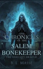 The Chronicles of The Salem Bonekeeper